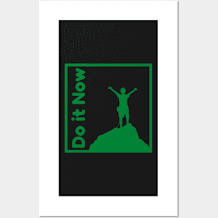 Do it now + motivation + Quotes - green T-Shirt Posters and Art